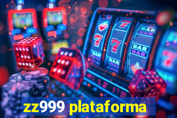 zz999 plataforma