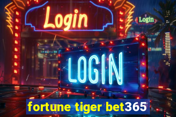 fortune tiger bet365