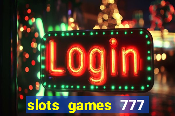 slots games 777 free 0vi35