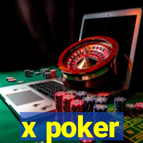 x poker