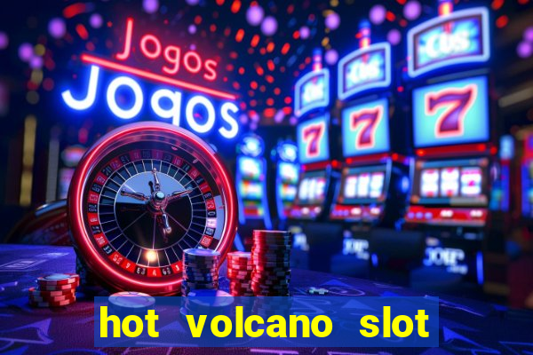 hot volcano slot free play