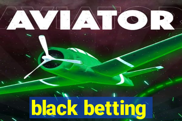 black betting