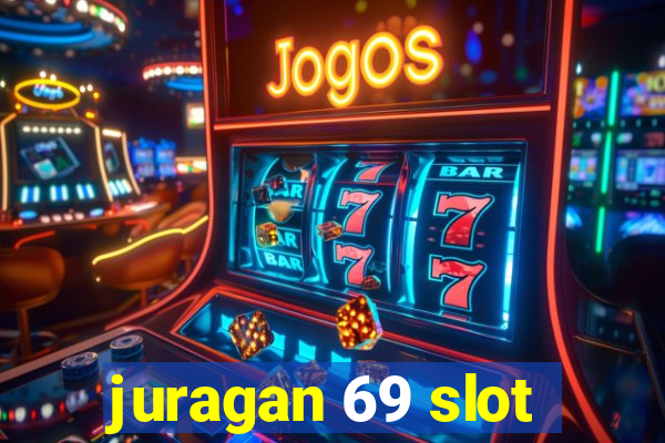 juragan 69 slot