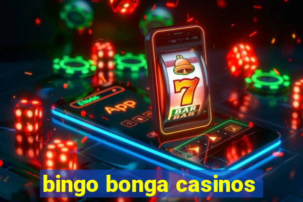 bingo bonga casinos