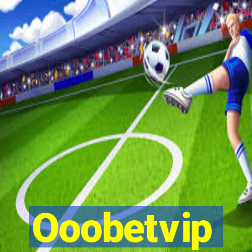 Ooobetvip