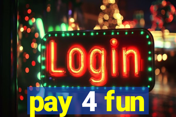 pay 4 fun