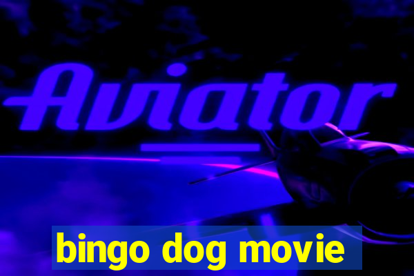 bingo dog movie