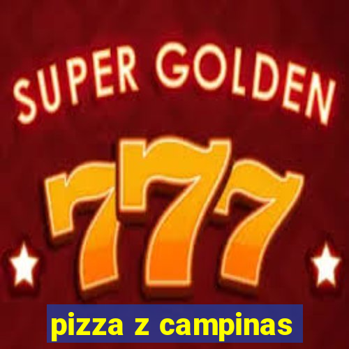 pizza z campinas