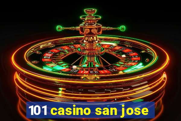 101 casino san jose