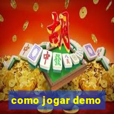 como jogar demo