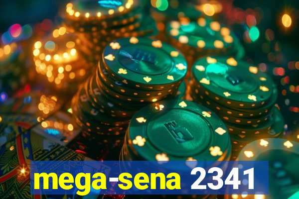 mega-sena 2341