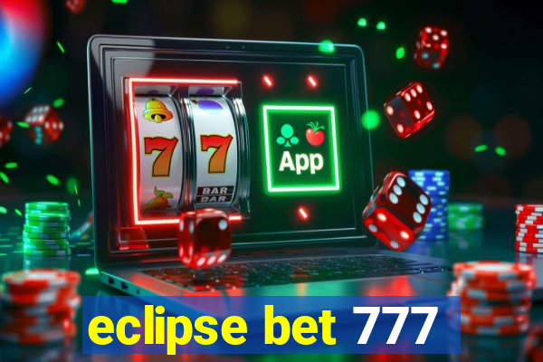 eclipse bet 777