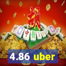 4.86 uber