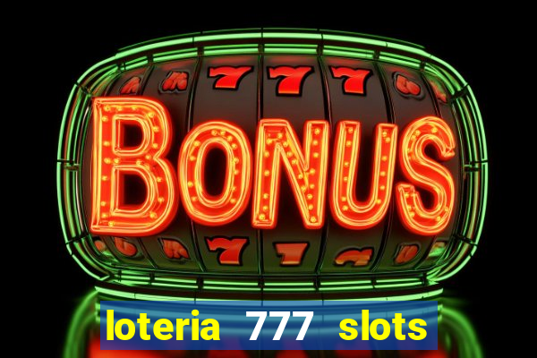 loteria 777 slots paga mesmo