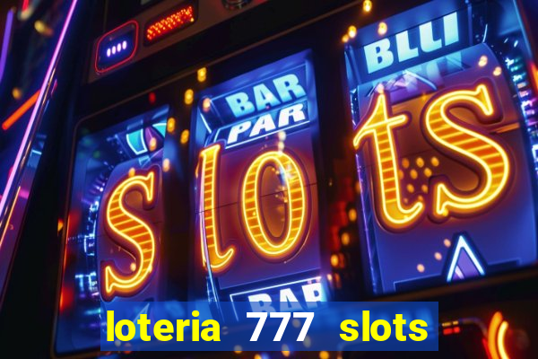 loteria 777 slots paga mesmo