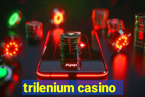 trilenium casino