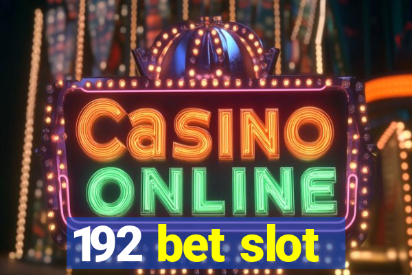 192 bet slot