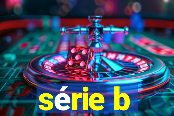 série b