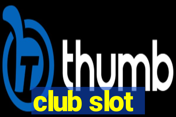 club slot