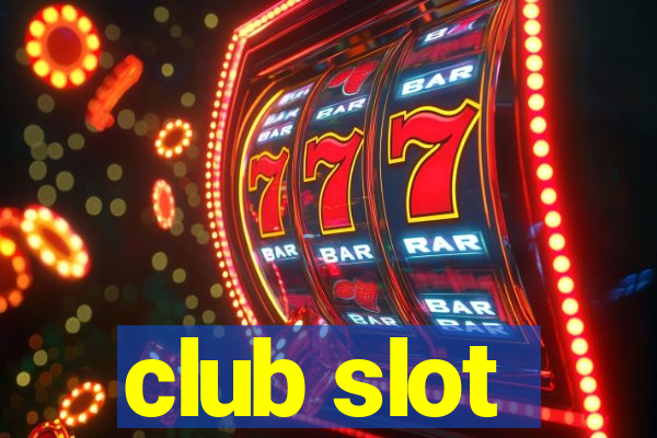 club slot