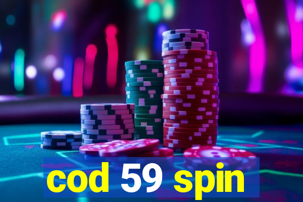 cod 59 spin