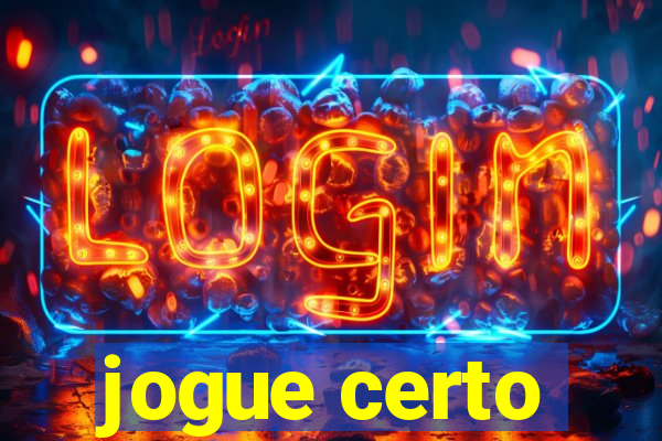 jogue certo