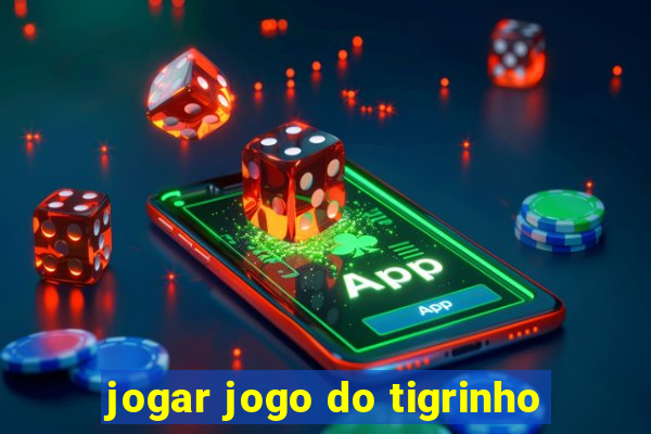 jogar jogo do tigrinho