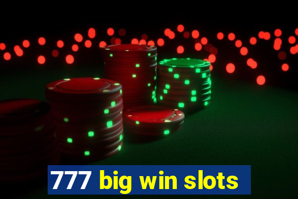 777 big win slots