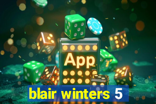 blair winters 5