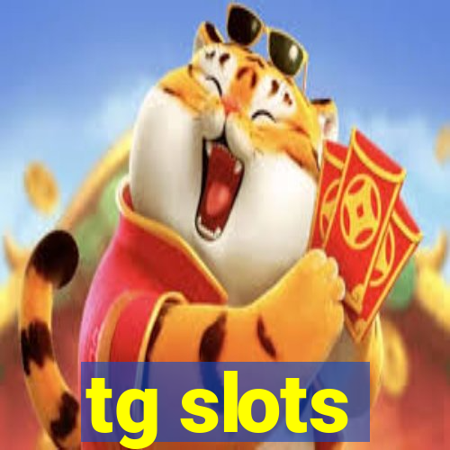 tg slots