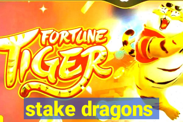 stake dragons