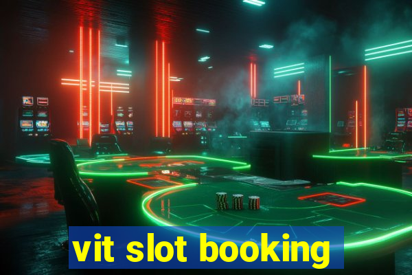 vit slot booking