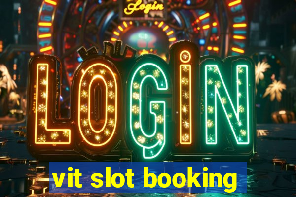 vit slot booking