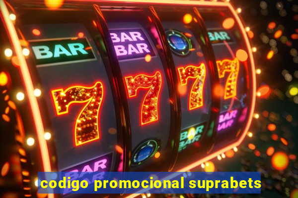 codigo promocional suprabets