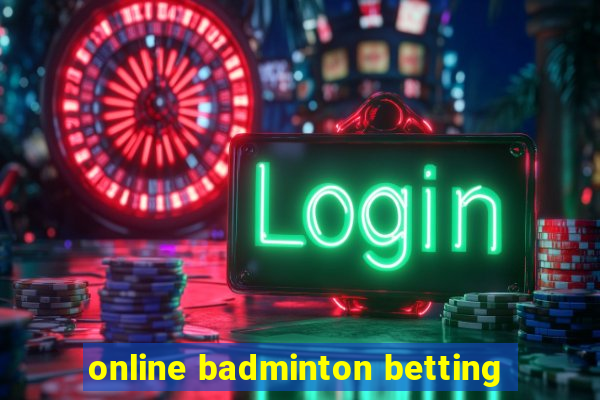 online badminton betting