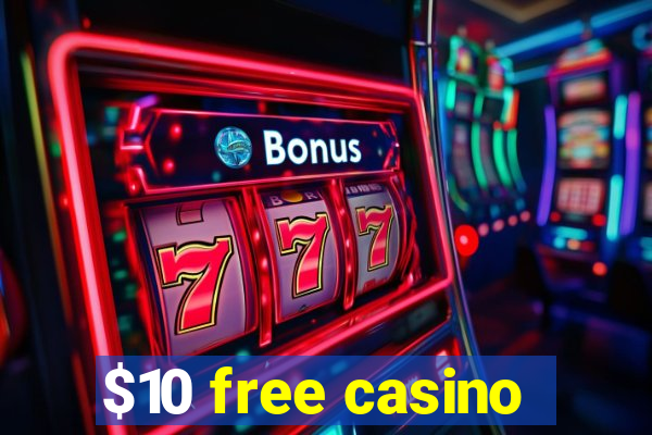 $10 free casino