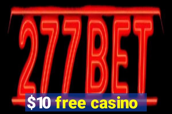 $10 free casino