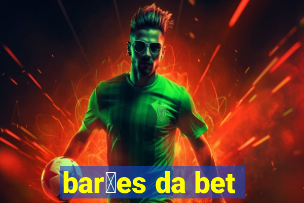 bar玫es da bet