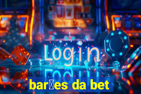 bar玫es da bet