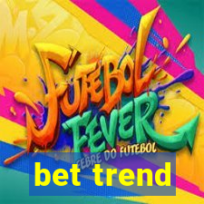 bet trend