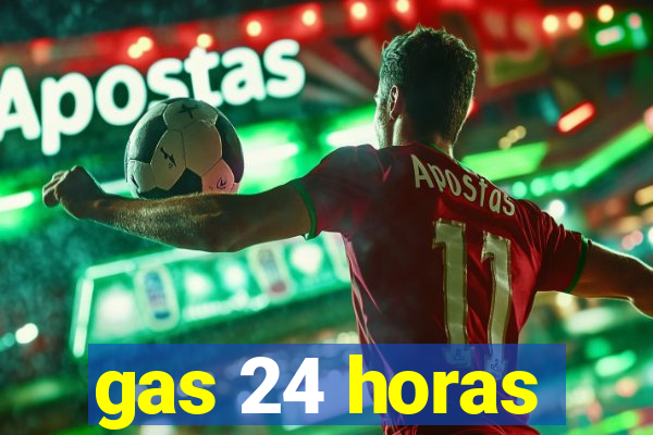 gas 24 horas