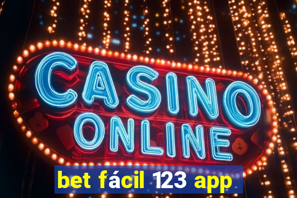 bet fácil 123 app