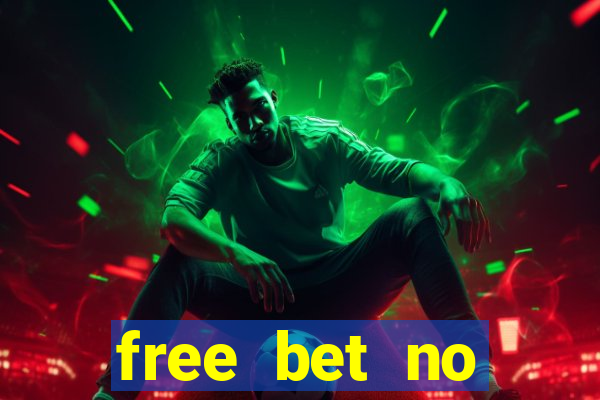 free bet no deposit offers