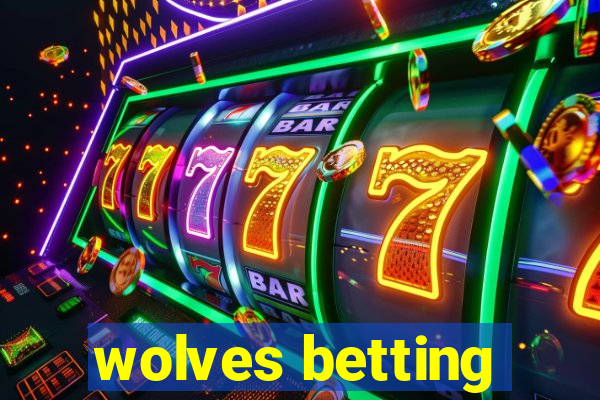 wolves betting