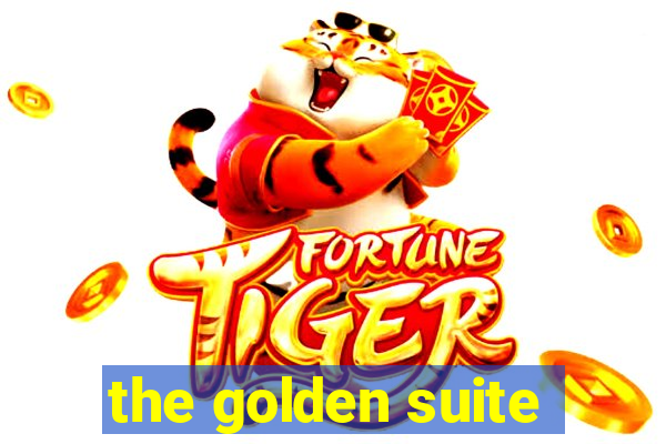 the golden suite