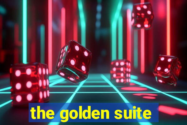 the golden suite