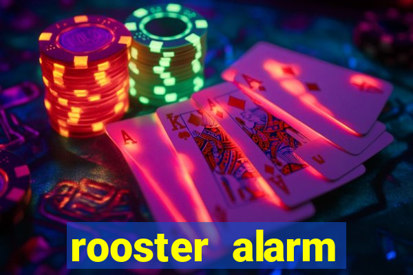 rooster alarm motorola download