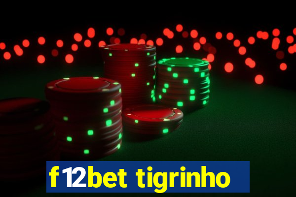 f12bet tigrinho