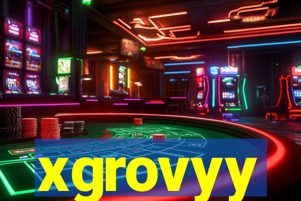 xgrovyy