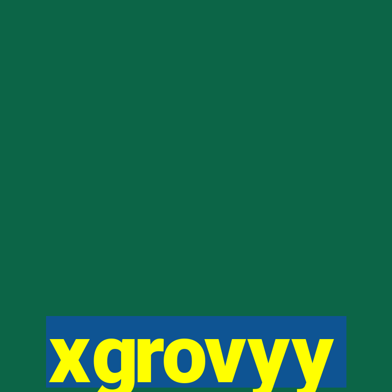 xgrovyy